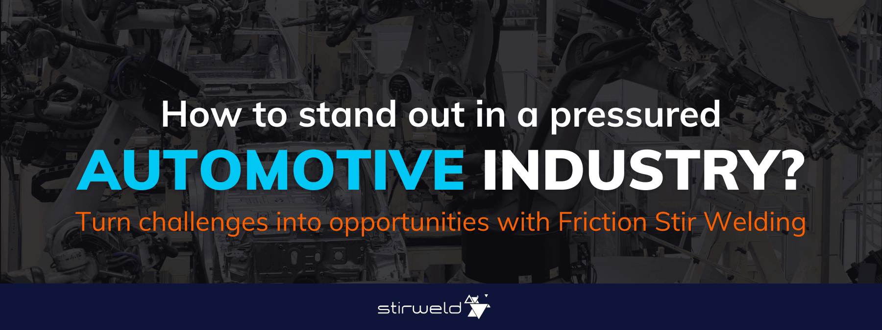 friction stir welding in the automotive industry